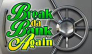 Microgaming Break Da Bank Again Slot game